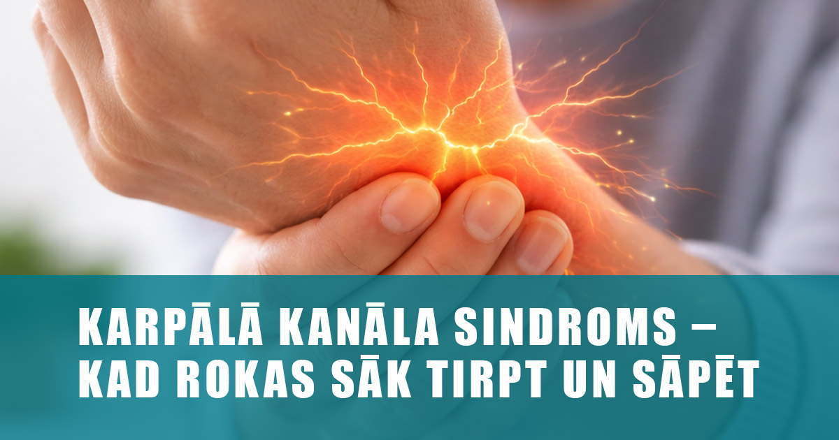 Karpālā kanāla sindroms – kad rokas sāk tirpt un sāpēt