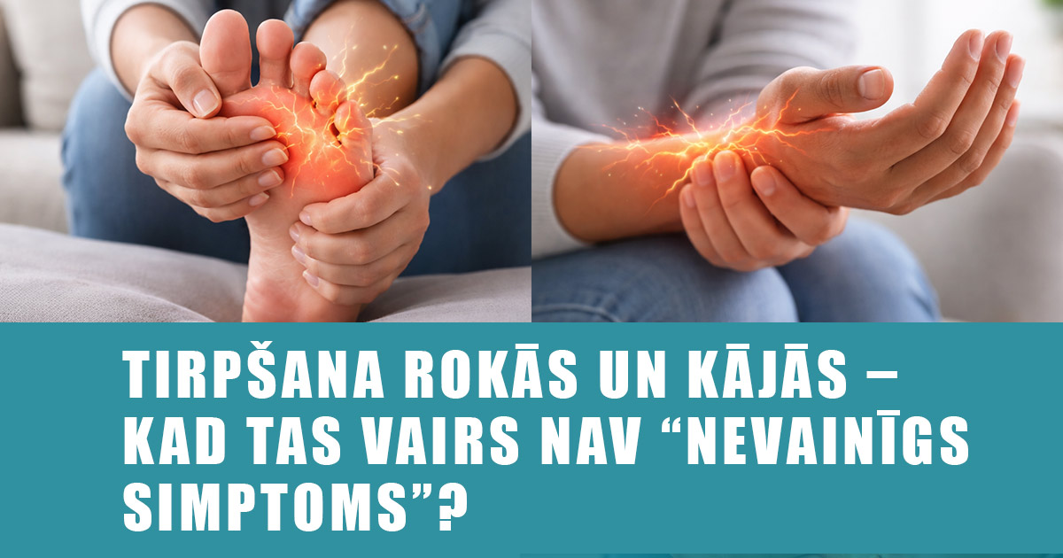 Tirpšana rokās un kājās – kad tas vairs nav “nevainīgs simptoms”?
